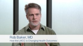 How the LMCC is Changing Health Outcomes- Dr. Rob Baker, MD