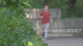 Plant Based Addict -The Adam Sud Story