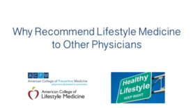 Why Recommend Lifestyle Medicine to Other Physicians