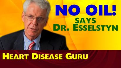 No Oil — Not Even Olive Oil! – Caldwell Esselstyn MD