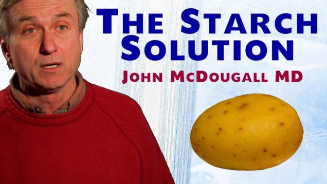 The Starch Solution – John McDougall MD (FULL TALK)