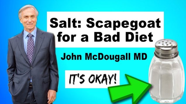 Low-Salt Diet Not Best For You? – Dr. McDougall