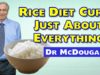 Rice Diet CURES Most Diseases – McDougall